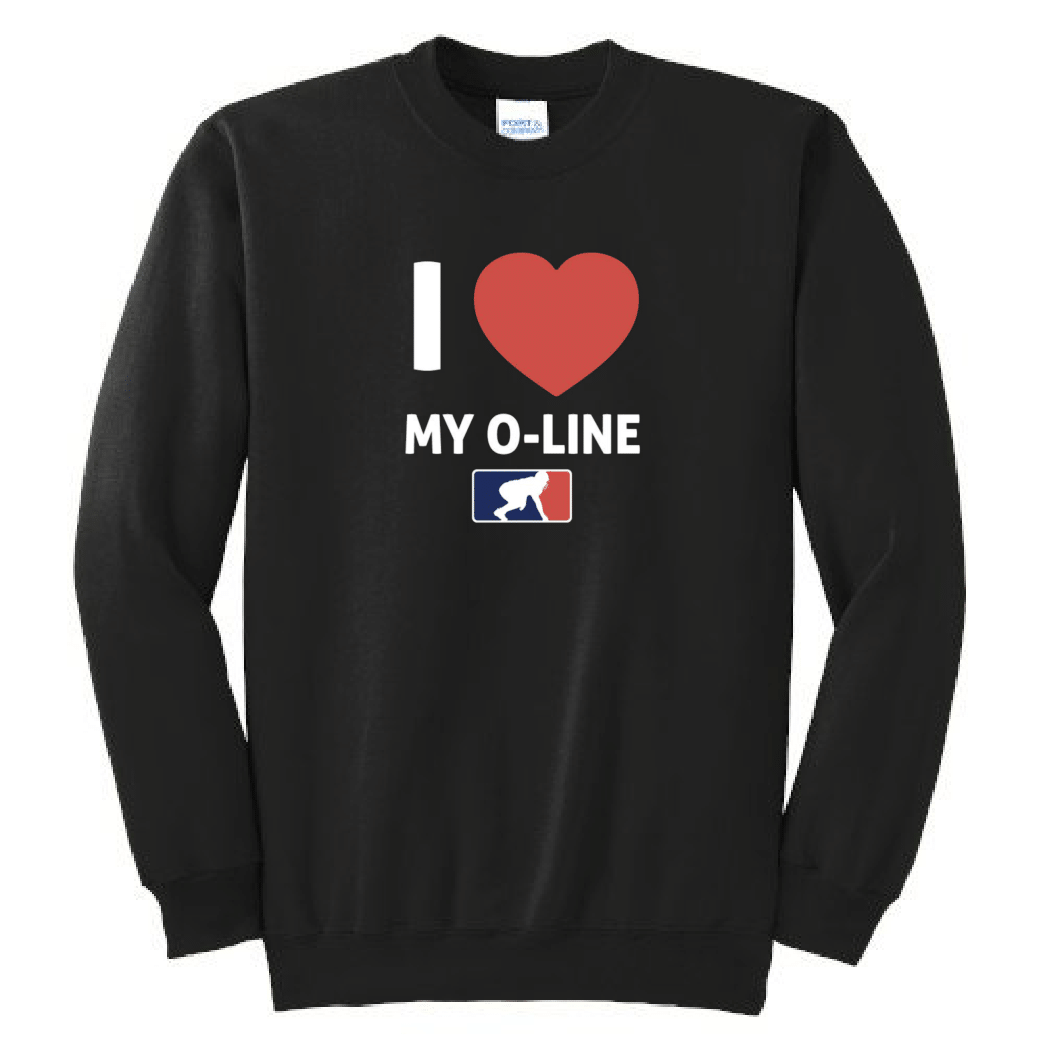 I <3 MY O-LINE - Crewneck