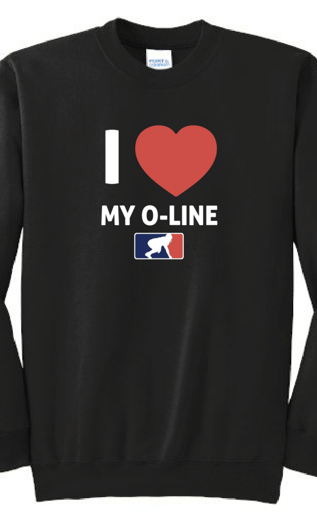 I <3 MY O-LINE - Crewneck