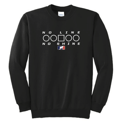 NO LINE NO SHINE TOO - Crewneck