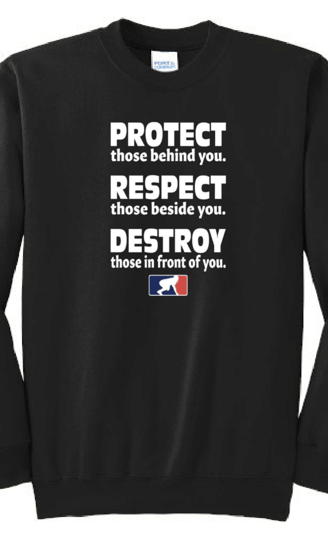 PROTECT RESPECT DESTROY - Crewneck