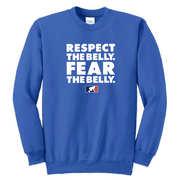 RESPECT THE BELLY. FEAR THE BELLY. - Crewneck