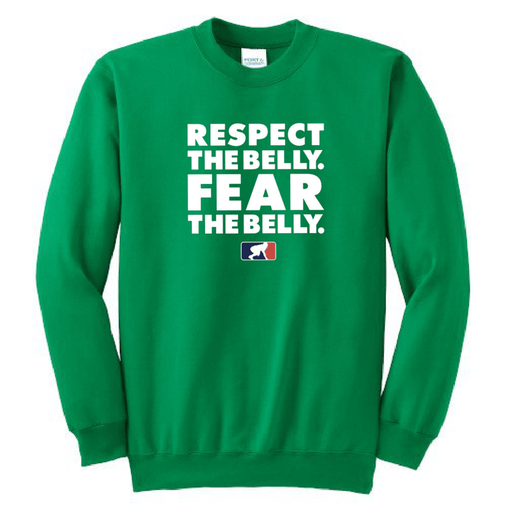 RESPECT THE BELLY. FEAR THE BELLY. - Crewneck