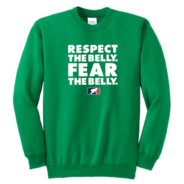 RESPECT THE BELLY. FEAR THE BELLY. - Crewneck
