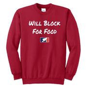 WILL BLOCK FOR FOOD - Crewneck