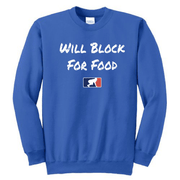 WILL BLOCK FOR FOOD - Crewneck