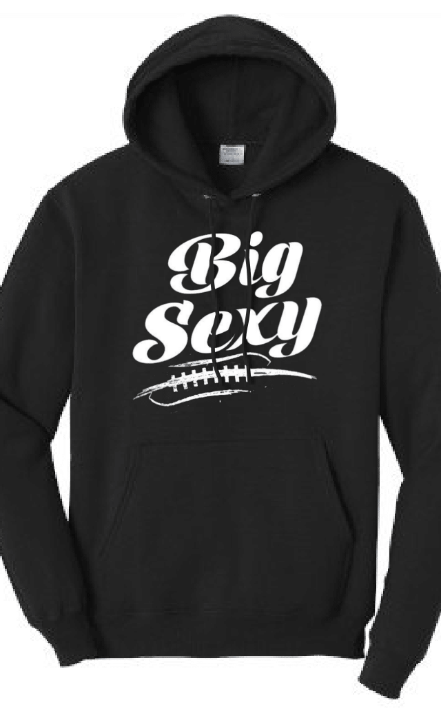 BIG SEXY - Hoodie