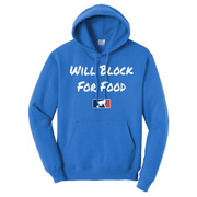 WILL BLOCK FOR FOOD - Hoodie