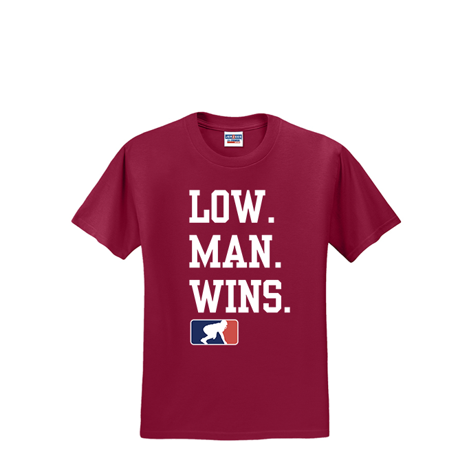 LOW MAN WINS - T-Shirt