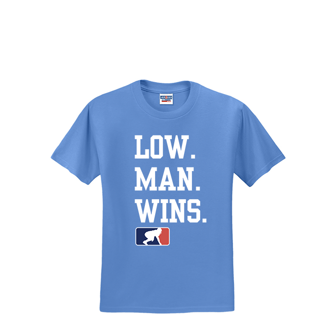 LOW MAN WINS - T-Shirt