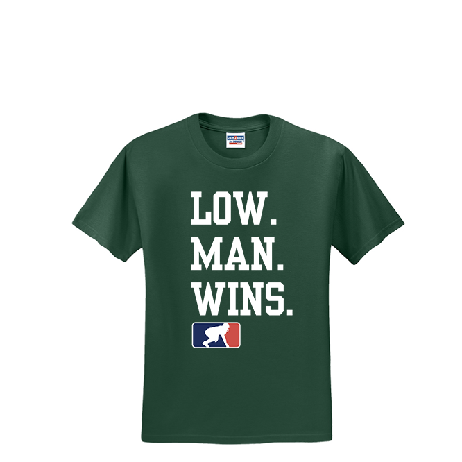 LOW MAN WINS - T-Shirt
