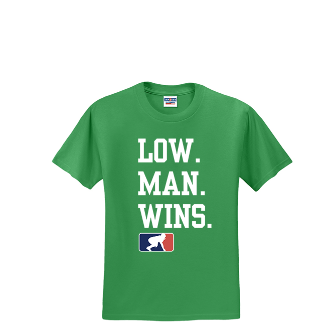 LOW MAN WINS - T-Shirt