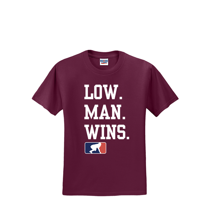 LOW MAN WINS - T-Shirt