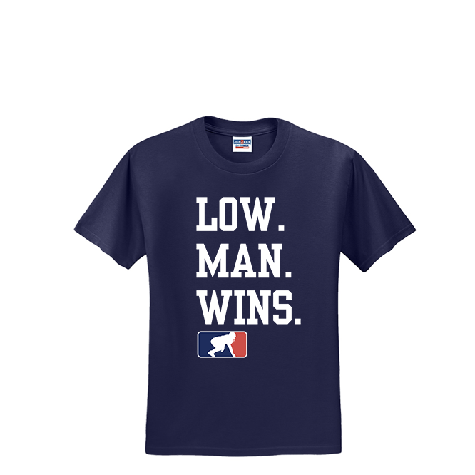 LOW MAN WINS - T-Shirt