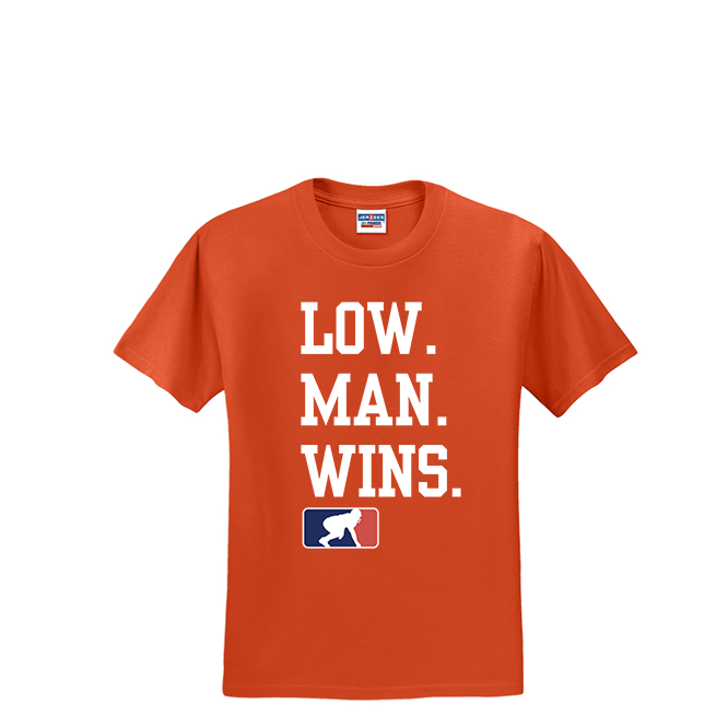 LOW MAN WINS - T-Shirt