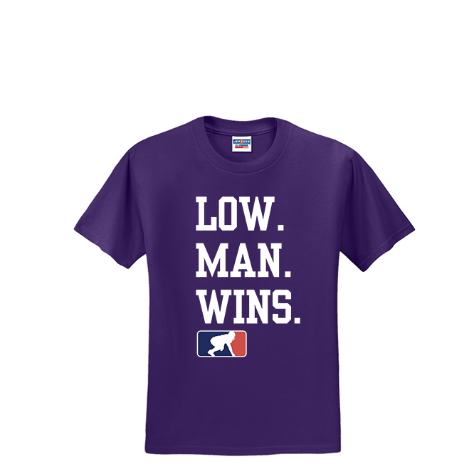 LOW MAN WINS - T-Shirt