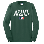 NO LINE NO SHINE - Long Sleeve T-Shirt