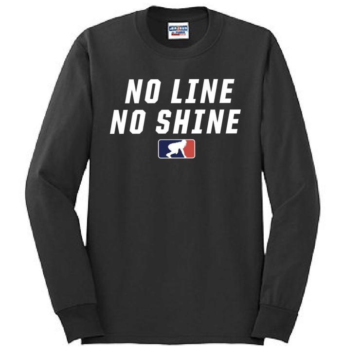NO LINE NO SHINE - Long Sleeve T-Shirt