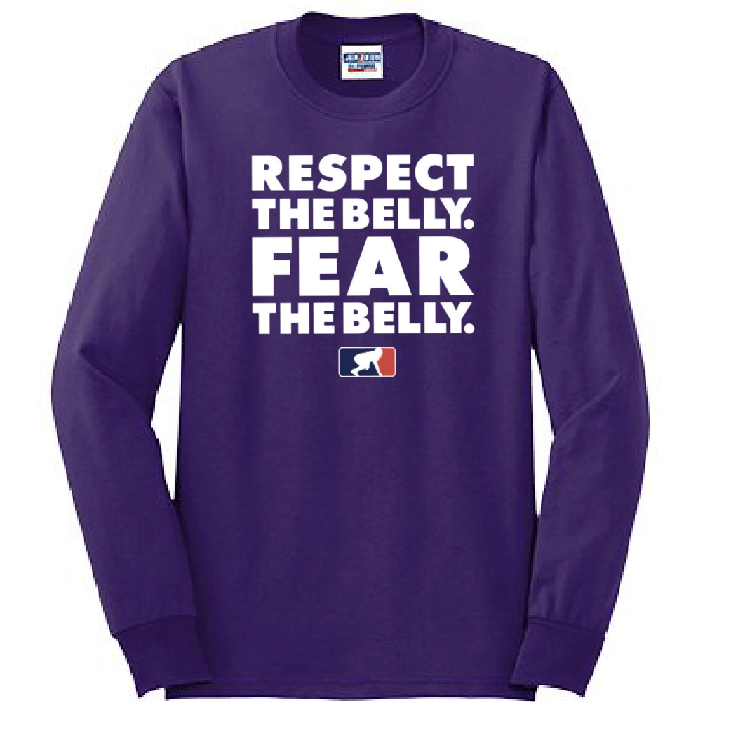 RESPECT THE BELLY. FEAR THE BELLY. - Long Sleeve T-Shirt