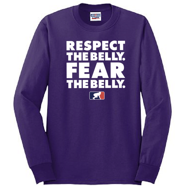 RESPECT THE BELLY. FEAR THE BELLY. - Long Sleeve T-Shirt