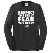RESPECT THE BELLY. FEAR THE BELLY. - Long Sleeve T-Shirt