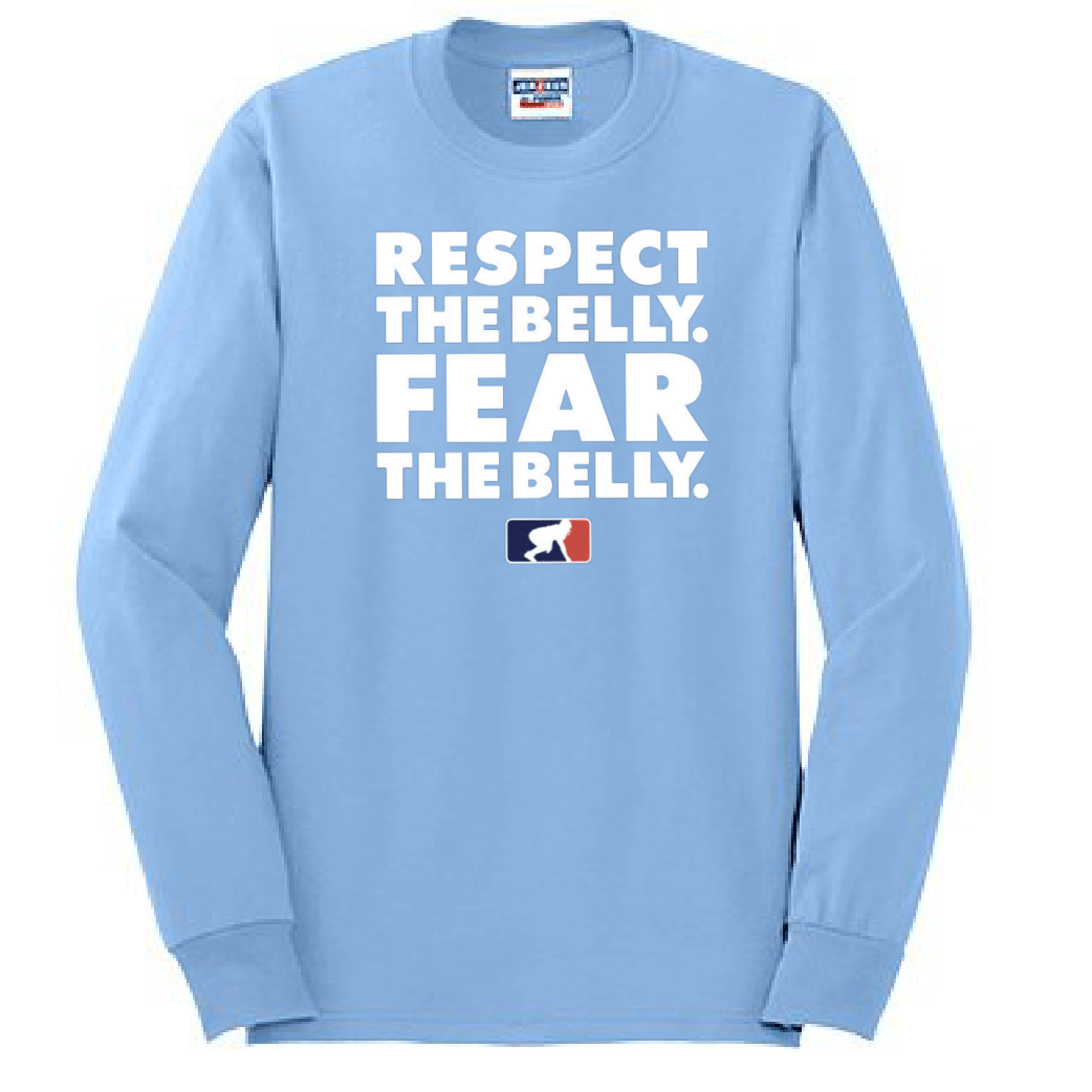 RESPECT THE BELLY. FEAR THE BELLY. - Long Sleeve T-Shirt