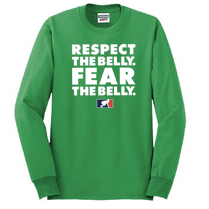 RESPECT THE BELLY. FEAR THE BELLY. - Long Sleeve T-Shirt