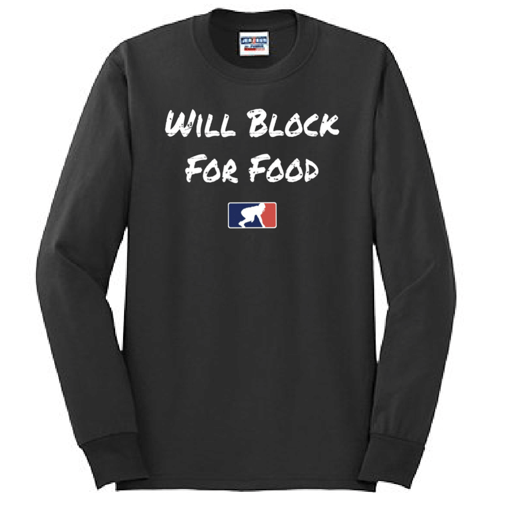 WILL BLOCK FOR FOOD - Long Sleeve T-Shirt