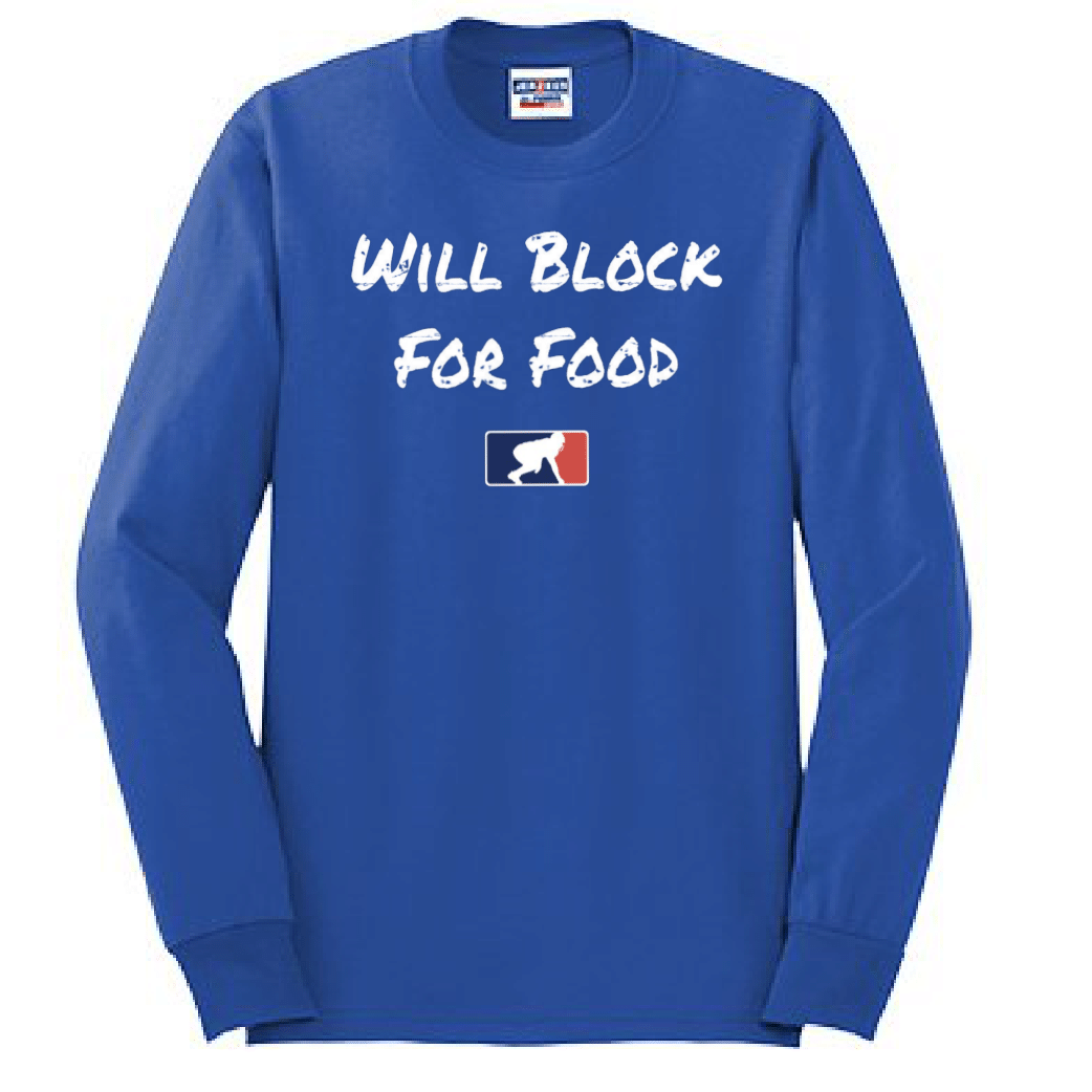 WILL BLOCK FOR FOOD - Long Sleeve T-Shirt