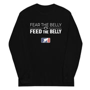 FEAR THE BELLY FEED THE BELLY - Long Sleeve T-Shirt