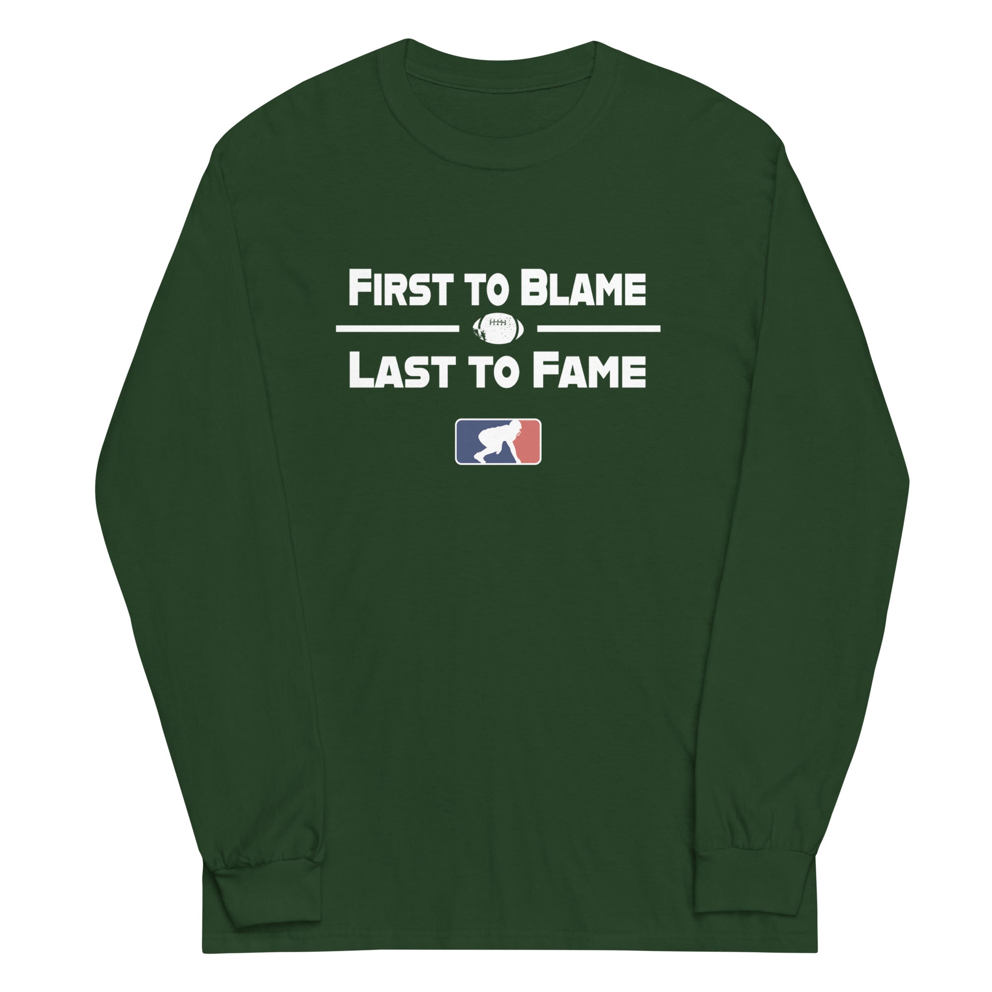 FIRST TO BLAME LAST TO FAME - Long Sleeve T-Shirt