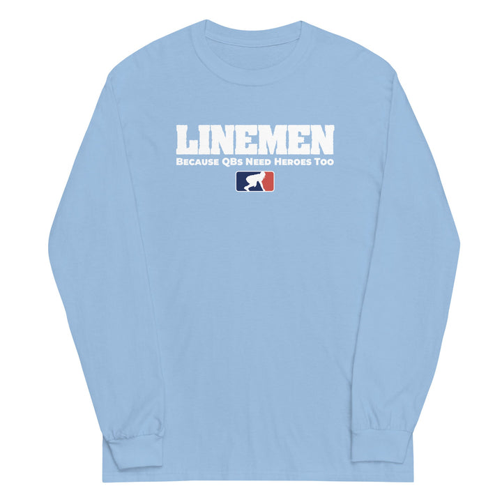 BECAUSE QBs NEED HEROES TOO - Long Sleeve T-Shirt