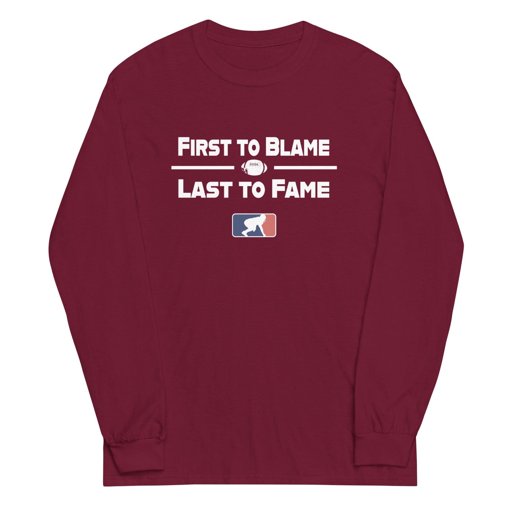 FIRST TO BLAME LAST TO FAME - Long Sleeve T-Shirt