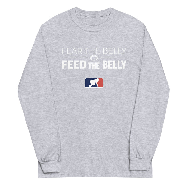 FEAR THE BELLY FEED THE BELLY - Long Sleeve T-Shirt
