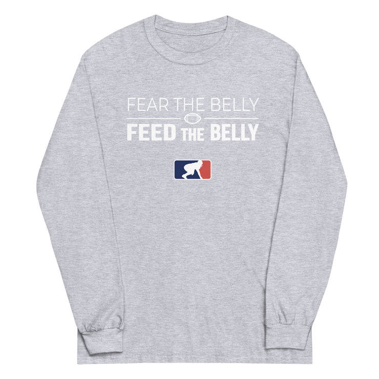 FEAR THE BELLY FEED THE BELLY - Long Sleeve T-Shirt