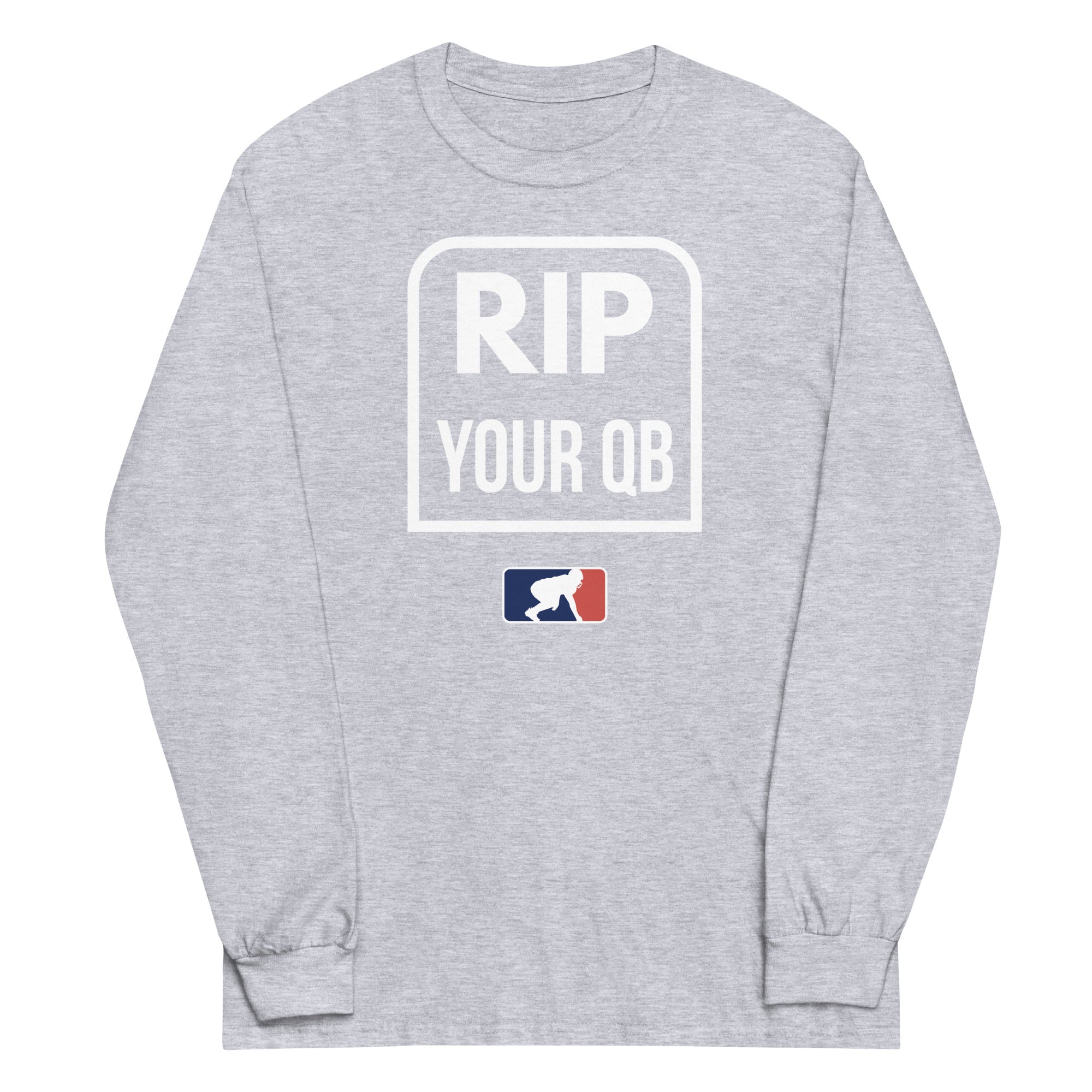 RIP YOUR QB - Long Sleeve T-Shirt