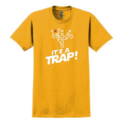 ITS A TRAP! - T-Shirt