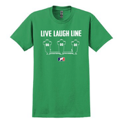 LIVE LAUGH LINE - T-Shirt
