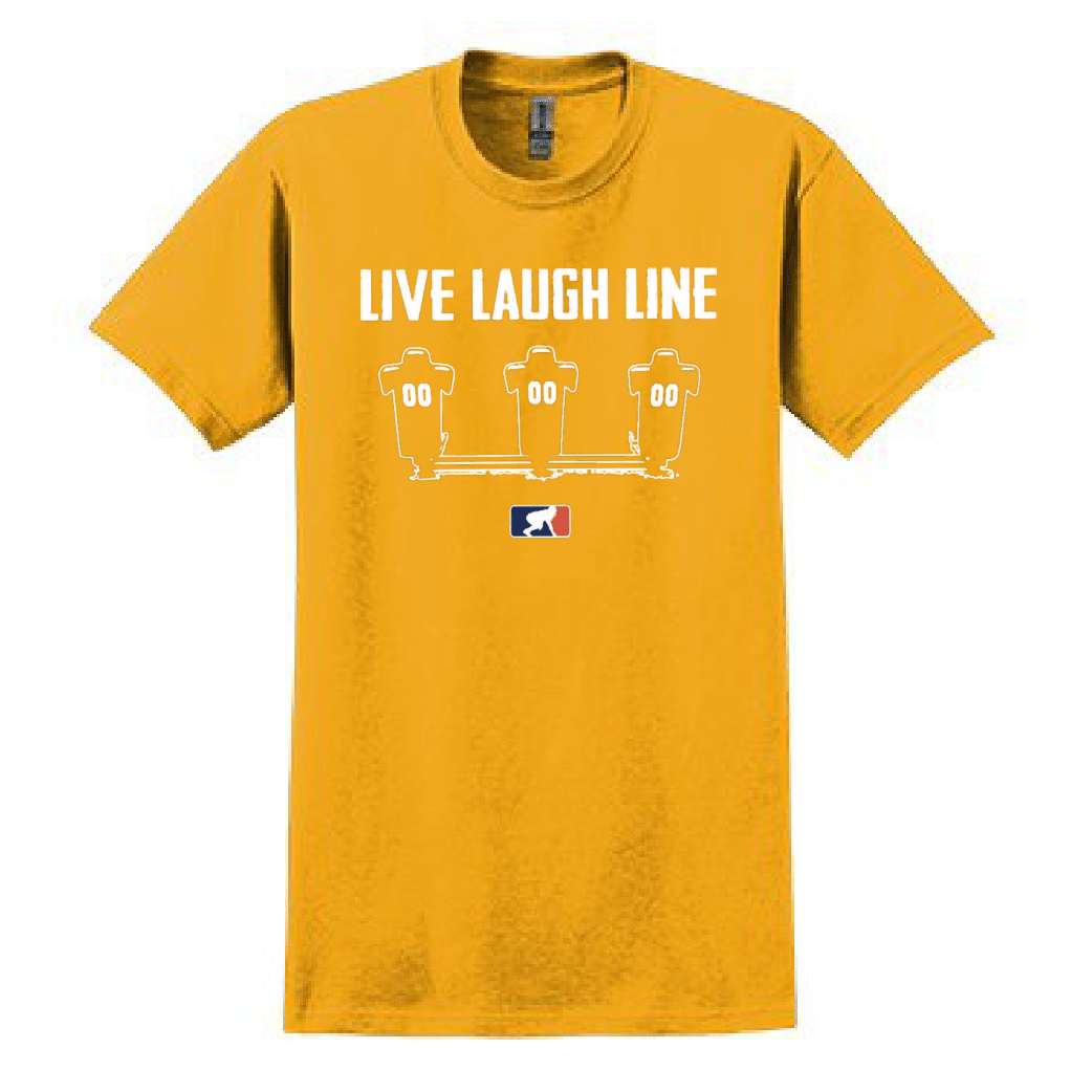 LIVE LAUGH LINE - T-Shirt