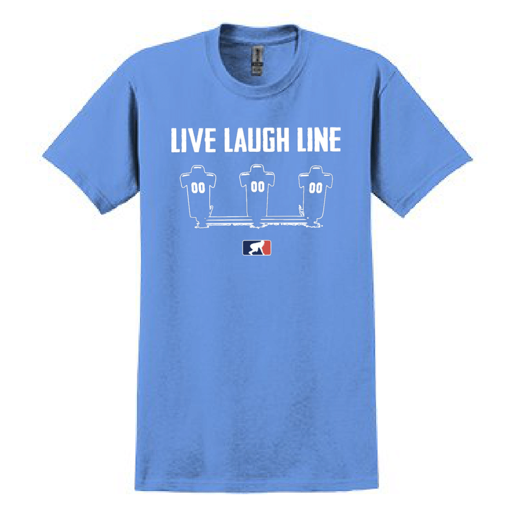 LIVE LAUGH LINE - T-Shirt