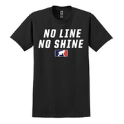 NO LINE NO SHINE - T-Shirt