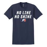 NO LINE NO SHINE - T-Shirt