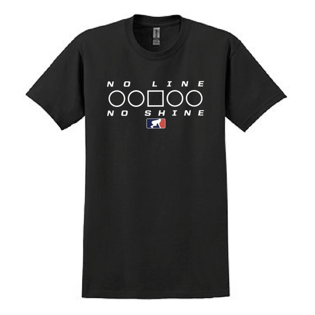 NO LINE NO SHINE TOO - T-Shirt
