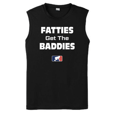 FATTIES GET THE BADDIES - Muscle T-Shirt