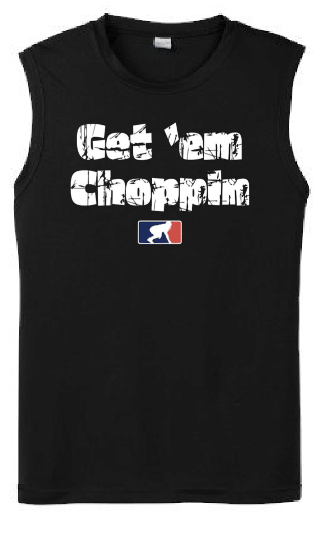 GET EM CHOPPIN - Muscle T-Shirt