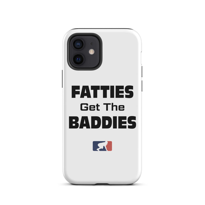 Fatties Get the Baddies - iPhone case (tough)