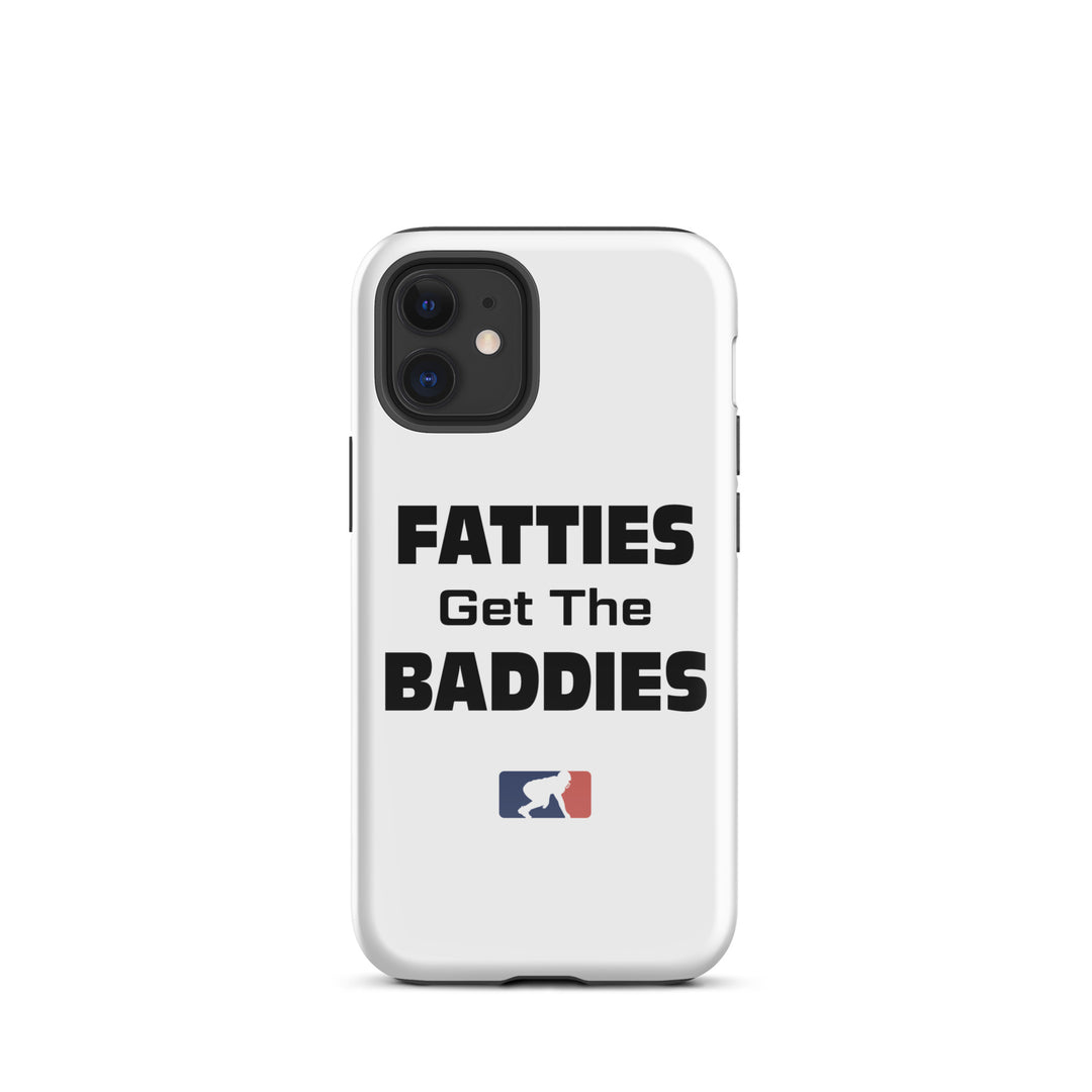 Fatties Get the Baddies - iPhone case (tough)