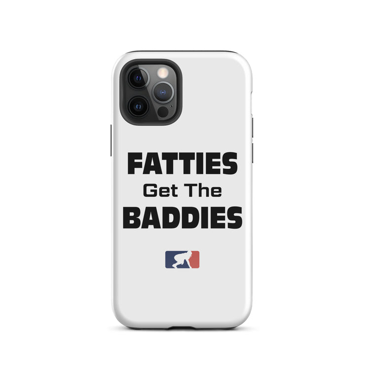 Fatties Get the Baddies - iPhone case (tough)
