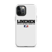 Linemen - Because QBs Need Heroes Too - iPhone case (tough)