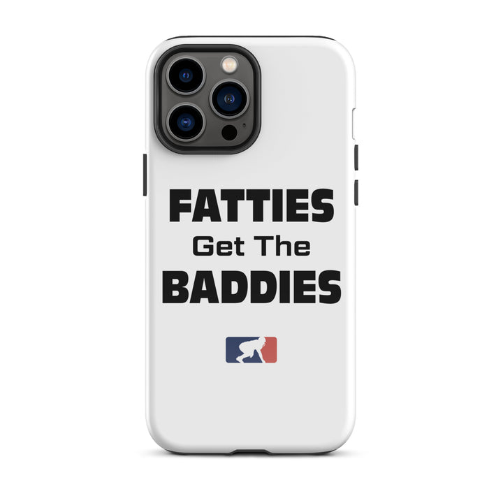 Fatties Get the Baddies - iPhone case (tough)