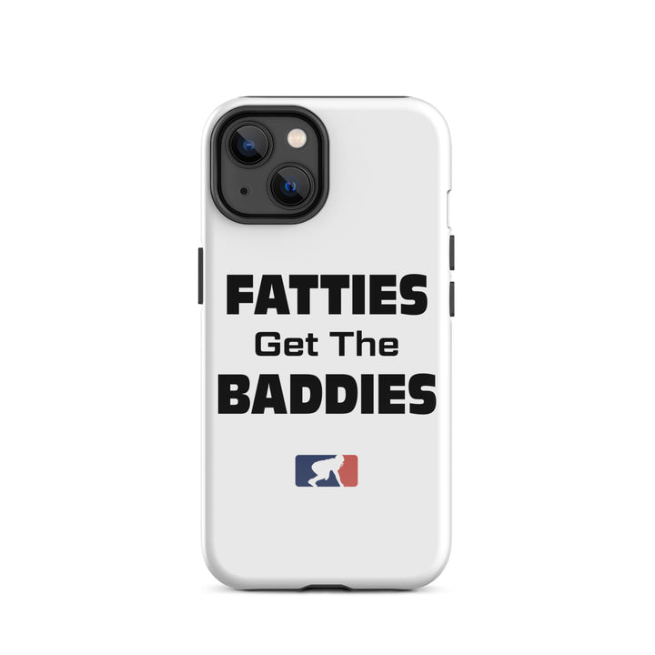 Fatties Get the Baddies - iPhone case (tough)